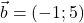 \vec{b} = (-1; 5)